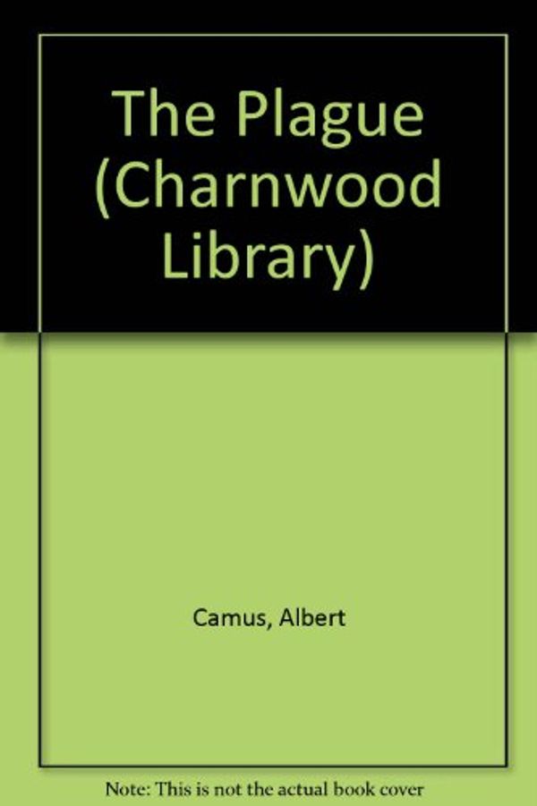 Cover Art for 9780708981924, The Plague (Charnwood Library) by Albert Camus