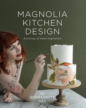 Cover Art for 9781988547428, Magnolia Kitchen Design: A Journey of Sweet Inspiration by Bernadette Gee