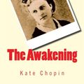 Cover Art for 9781494230531, The Awakening by Kate Chopin