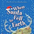 Cover Art for 9780545094436, When Santa Fell to Earth by Cornelia Funke