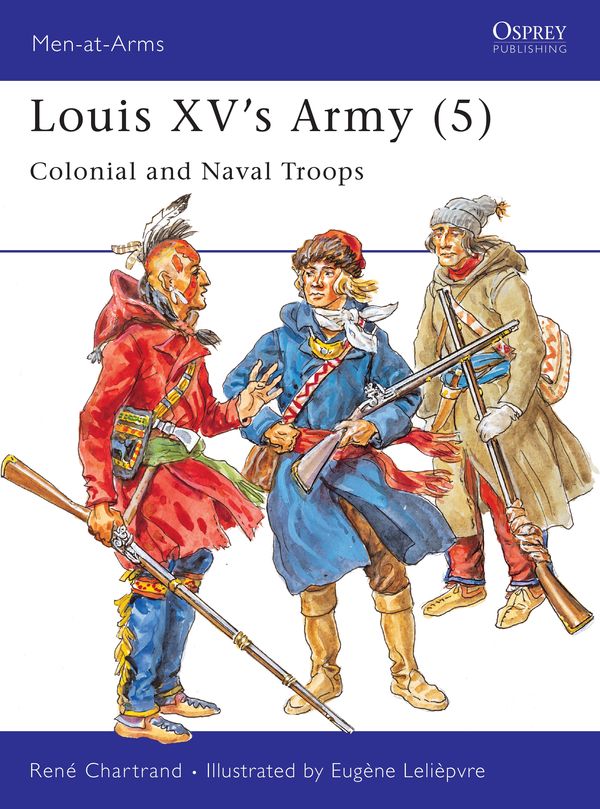 Cover Art for 9781855327092, Louis XV's Army: v. 5 by Leliepvre