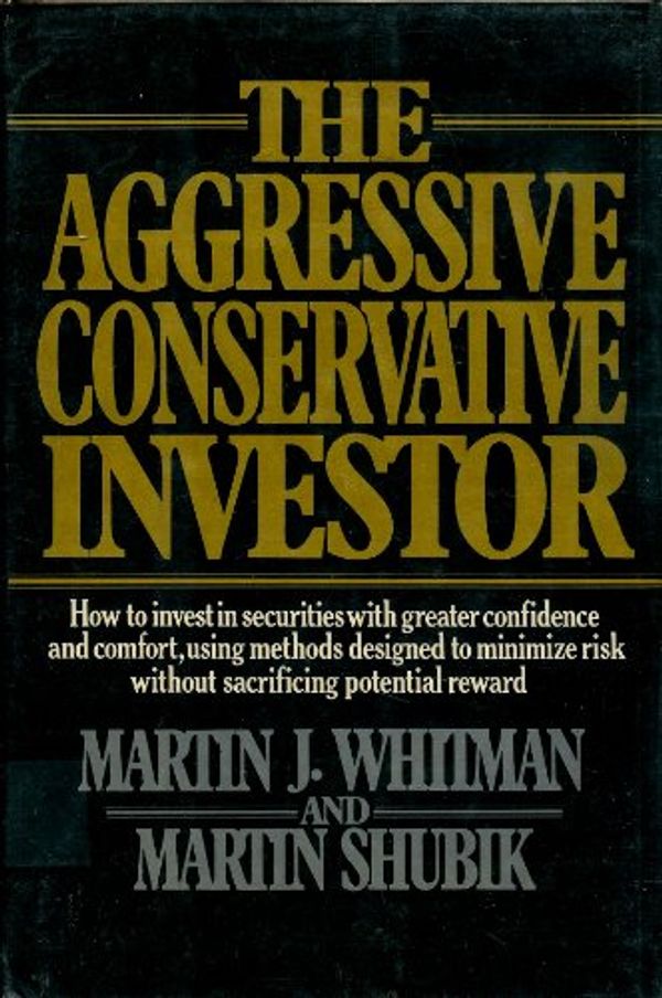 Cover Art for 9780394504575, The Aggressive Conservative Investor by Martin J. Whitman