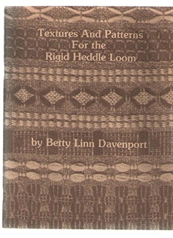 Cover Art for 9780932394033, Textures and Patterns for the Rigid Heddle Loom by Betty Linn Davenport