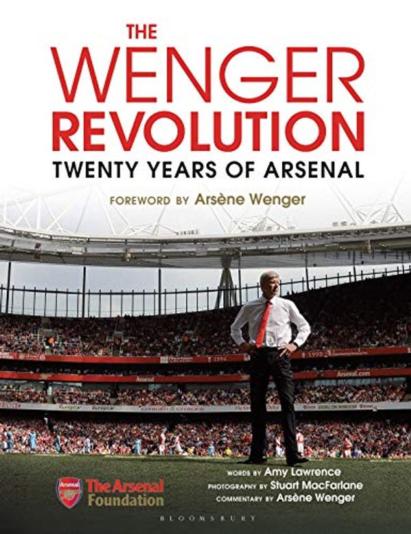 Cover Art for B01E0PXU8E, The Wenger Revolution: Twenty Years of Arsenal by Amy Lawrence