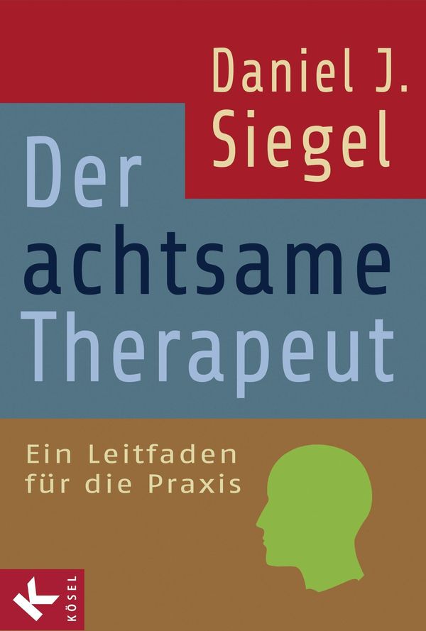 Cover Art for 9783641068790, Der achtsame Therapeut by Daniel J. Siegel