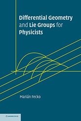 Cover Art for 9780521845076, Differential Geometry and Lie Groups for Physicists by Marián Fecko