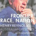Cover Art for 9781921509445, Frontier, Race, Nation by Bain Attwood, Tom Griffiths