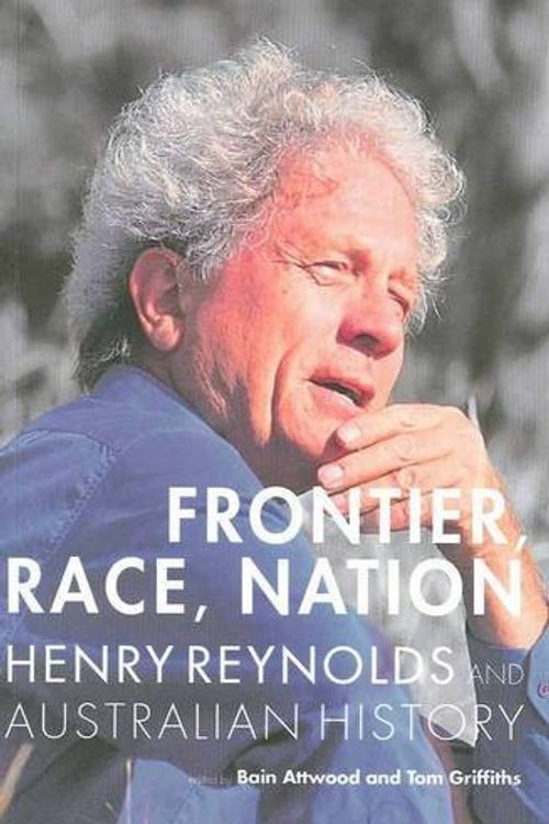 Cover Art for 9781921509445, Frontier, Race, Nation by Bain Attwood, Tom Griffiths