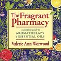 Cover Art for 0725554421117, The Fragrant Pharmacy by Valerie Ann Worwood