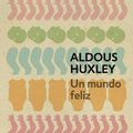 Cover Art for 9788497594257, Un mundo feliz / Brave New World by Aldous Huxley