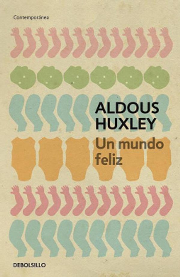 Cover Art for 9788497594257, Un mundo feliz / Brave New World by Aldous Huxley