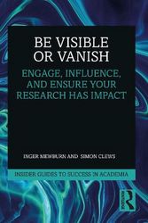 Cover Art for 9781032054803, Be Visible Or Vanish by Inger Mewburn