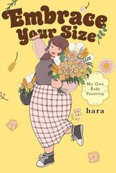 Cover Art for 9781975347291, Embrace Your Size: My Own Body Positivity by hara