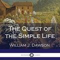 Cover Art for 9781979528054, The Quest of the Simple Life by William J. Dawson