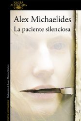 Cover Art for 9788420435503, La paciente silenciosa / The Silent Patient (Spanish Edition) by Alex Michaelides