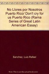 Cover Art for 9780910061421, No Llores por Nosotros Puerto Rico/ Don't cry for us Puerto Rico (Rama Series of Great Latin American Essay) (Spanish Edition) by Luis Rafael Sanchez