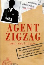 Cover Art for 9780747593638, Agent Zigzag by Ben Macintyre