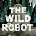 Cover Art for 9781549175435, The Wild Robot by Peter Brown