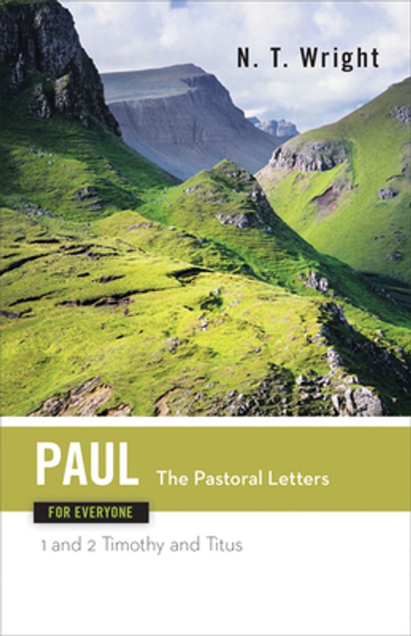 Cover Art for 9780664227944, Paul for Everyone the Pastoral Letters 1 and 2 Timothy and Titus by N. T. Wright