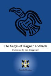 Cover Art for 9780578021386, The Sagas of Ragnar Lodbrok by Ben Waggoner