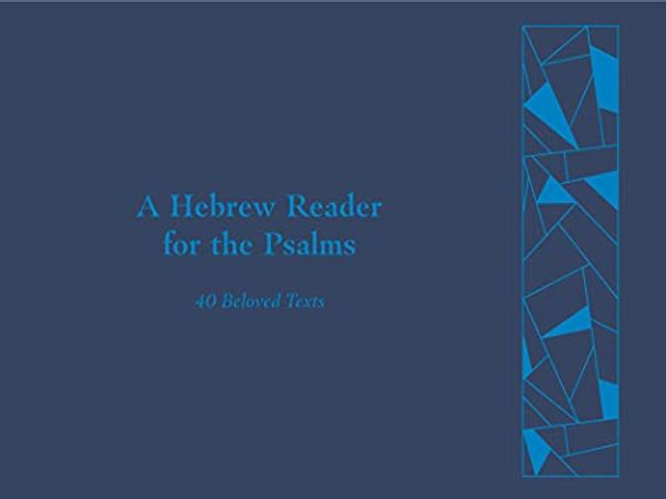 Cover Art for 0031809066119, A Hebrew Reader for the Psalms: 40 Beloved Texts by Peter Myers, Jonathan Kline