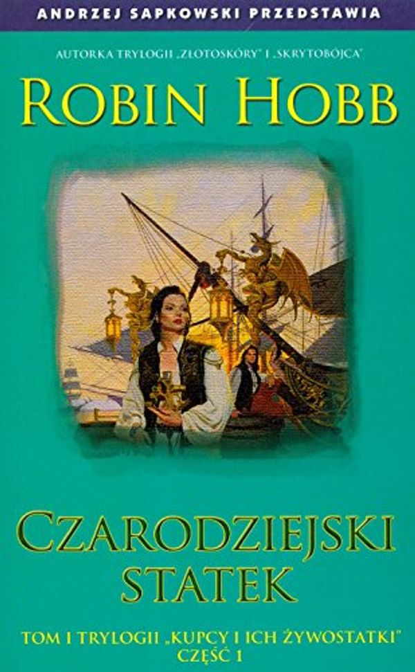 Cover Art for 9788374800440, Czarodziejski statek by Robin Hobb