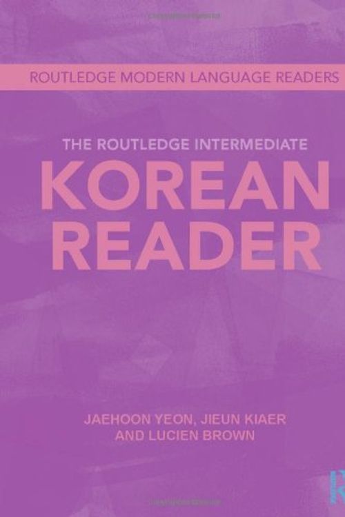 Cover Art for 9780415695190, The Routlege Korean Graded Reader by Jaehoon Yeon, Jieun Kiaer, Lucien Brown