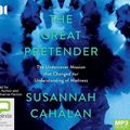 Cover Art for 9780655649397, The Great Pretender: The Undercover Mission that Changed our Understanding of Madness by Susannah Cahalan