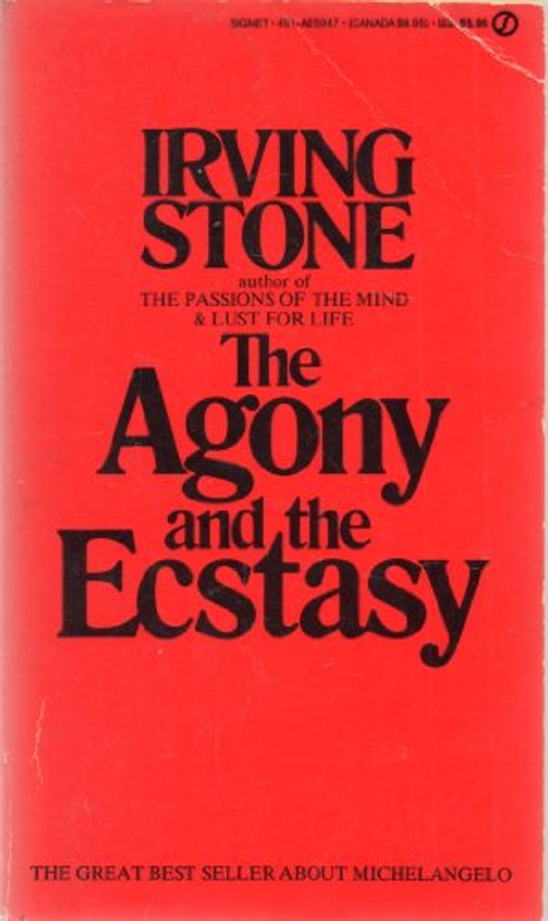 Cover Art for 9780451159472, The Agony and the Ecstasy: A Biographical Novel of Michelangelo by Irving Stone