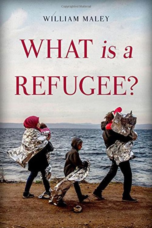 Cover Art for 9780190652388, What Is a Refugee? by William Maley