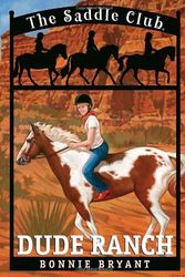 Cover Art for 9780553157284, Saddle Club 006: Dude Ranch by Bonnie Bryant