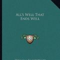 Cover Art for 9781162652108, All's Well That Ends Well by William Shakespeare