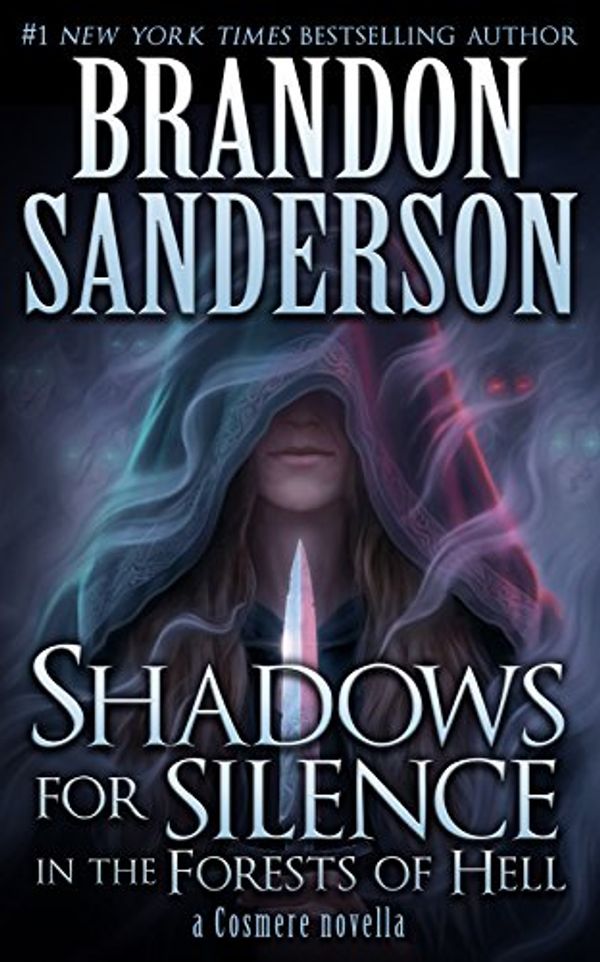 Cover Art for B00U9T2QVI, Shadows for Silence in the Forests of Hell (Kindle Single) (Cosmere) by Brandon Sanderson