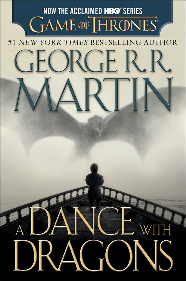 Cover Art for 9781101886045, A Dance with Dragons (HBO Tie-In Edition): A Song of Ice and Fire: Book Five by George R. R. Martin