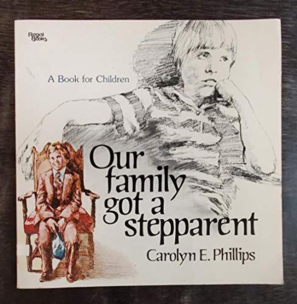 Cover Art for 9780830707867, Our Family Got a Stepparent by Carolyn Phillips