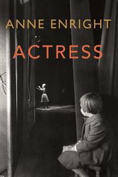 Cover Art for 9781787332072, Actress by Anne Enright
