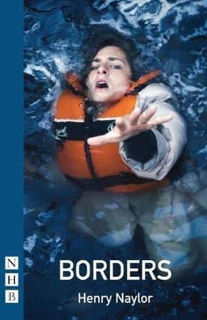 Cover Art for 9781848427235, Borders (NHB Modern Plays) by Henry Naylor