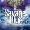 Cover Art for 9781492601241, The Savage Blue by Zoraida Cordova