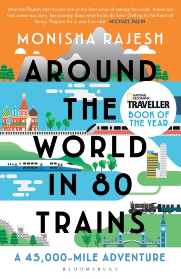 Cover Art for 9781408869772, Around the World in 80 Trains by Monisha Rajesh