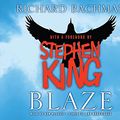 Cover Art for 9781844566297, Blaze by Stephen King, Richard Bachman