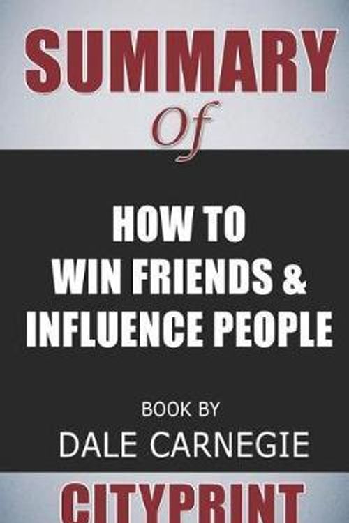 Cover Art for 9781090936820, Summary of How to Win Friends and Influence People Book by Dale Carnegie Cityprint by Cityprint