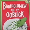 Cover Art for 9780394845395, Bartholomew and the Oobleck by Dr. Seuss