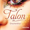 Cover Art for 9783641171834, Talon - Drachenblut by Charlotte Lungstrass-Kapfer, Julie Kagawa