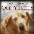 Cover Art for 9780064403825, Old Yeller by Fred Gipson