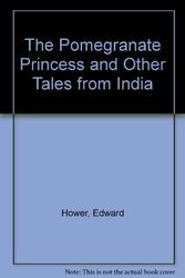 Cover Art for 9780814323304, The Pomegranate Princess and Other Tales from India by Edward Hower