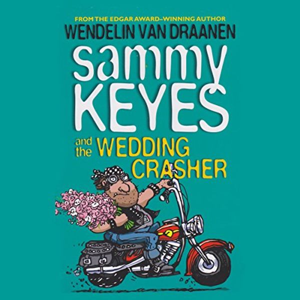 Cover Art for B0735Y31P6, Sammy Keyes and the Wedding Crasher by Wendelin Van Draanen