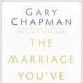Cover Art for 9780802411570, The Marriage You’ve Always Wanted by Gary D. Chapman