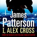Cover Art for 9780099514596, I, Alex Cross: (Alex Cross 16) by James Patterson