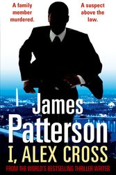 Cover Art for 9780099514596, I, Alex Cross: (Alex Cross 16) by James Patterson