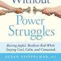 Cover Art for 9781451667677, Parenting Without Power Struggles by Susan Stiffelman